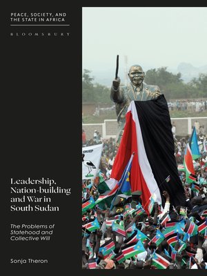 cover image of Leadership, Nation-building and War in South Sudan